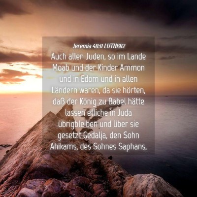Picture 04 - Jeremia 40:11 LUTH1912 - Auch allen Juden, so im Lande Moab und der Kinder - Bible Verse Picture