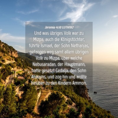 Picture 04 - Jeremia 41:10 LUTH1912 - Und was übriges Volk war zu Mizpa, auch die - Bible Verse Picture