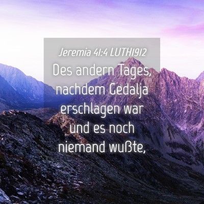 Picture 04 - Jeremia 41:4 LUTH1912 - Des andern Tages, nachdem Gedalja erschlagen war - Bible Verse Picture