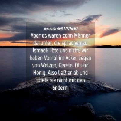 Picture 04 - Jeremia 41:8 LUTH1912 - Aber es waren zehn Männer darunter, die sprachen - Bible Verse Picture