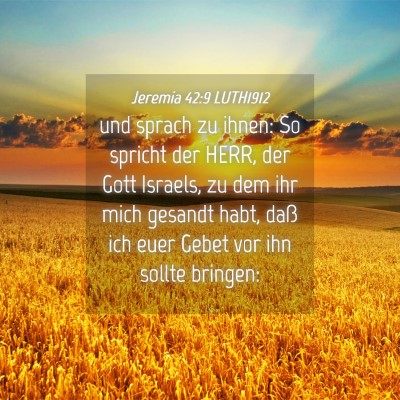 Picture 04 - Jeremia 42:9 LUTH1912 - und sprach zu ihnen: So spricht der HERR, der - Bible Verse Picture
