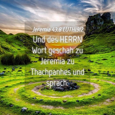 Picture 04 - Jeremia 43:8 LUTH1912 - Und des HERRN Wort geschah zu Jeremia zu - Bible Verse Picture