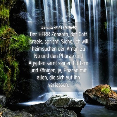 Picture 04 - Jeremia 46:25 LUTH1912 - Der HERR Zebaoth, der Gott Israels, spricht: - Bible Verse Picture