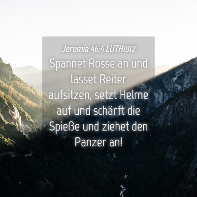 Picture 04 - Jeremia 46:4 LUTH1912 - Spannet Rosse an und lasset Reiter aufsitzen, - Bible Verse Picture