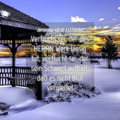 Picture 04 - Jeremia 48:10 LUTH1912 - Verflucht sei, der des HERRN Werk lässig tut; - Bible Verse Picture