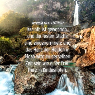 Picture 04 - Jeremia 48:41 LUTH1912 - Karioth ist gewonnen, und die festen Städte sind - Bible Verse Picture