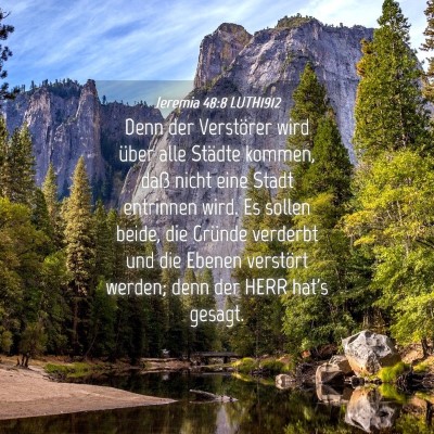 Picture 04 - Jeremia 48:8 LUTH1912 - Denn der Verstörer wird über alle Städte - Bible Verse Picture