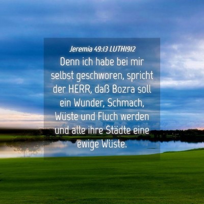 Picture 04 - Jeremia 49:13 LUTH1912 - Denn ich habe bei mir selbst geschworen, spricht - Bible Verse Picture