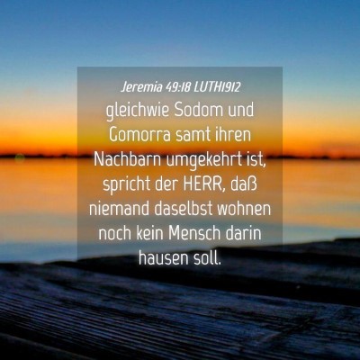 Picture 04 - Jeremia 49:18 LUTH1912 - gleichwie Sodom und Gomorra samt ihren Nachbarn - Bible Verse Picture