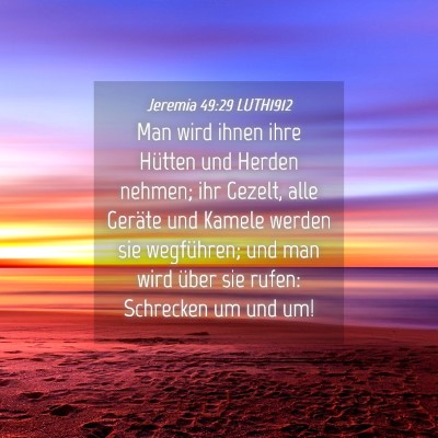 Picture 04 - Jeremia 49:29 LUTH1912 - Man wird ihnen ihre Hütten und Herden nehmen; - Bible Verse Picture