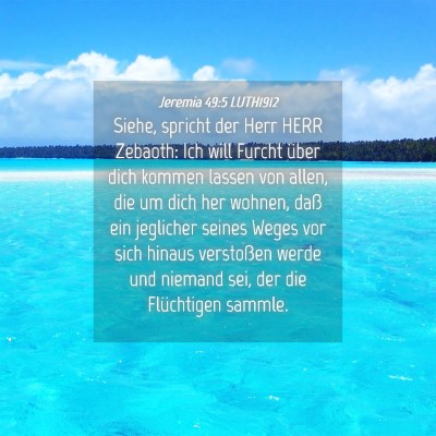 Picture 04 - Jeremia 49:5 LUTH1912 - Siehe, spricht der Herr HERR Zebaoth: Ich will - Bible Verse Picture