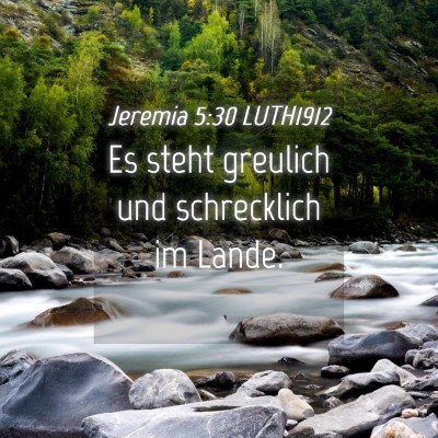 Picture 04 - Jeremia 5:30 LUTH1912 - Es steht greulich und schrecklich im - Bible Verse Picture