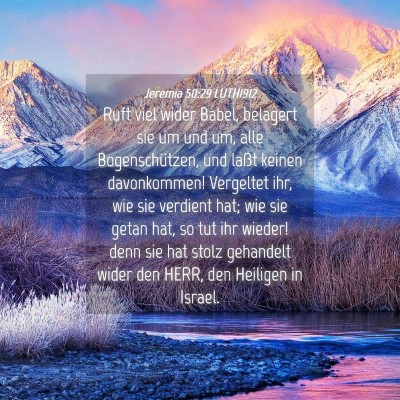 Picture 04 - Jeremia 50:29 LUTH1912 - Ruft viel wider Babel, belagert sie um und um, - Bible Verse Picture