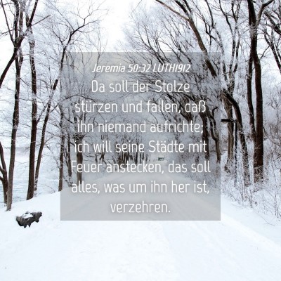 Picture 04 - Jeremia 50:32 LUTH1912 - Da soll der Stolze stürzen und fallen, daß ihn - Bible Verse Picture