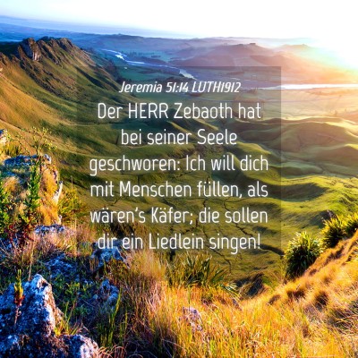 Picture 04 - Jeremia 51:14 LUTH1912 - Der HERR Zebaoth hat bei seiner Seele geschworen: - Bible Verse Picture