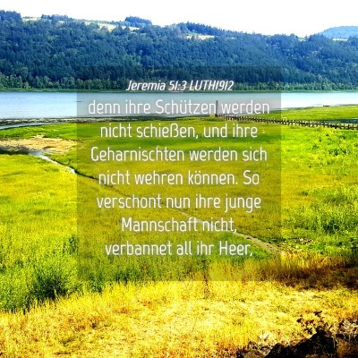 Picture 04 - Jeremia 51:3 LUTH1912 - denn ihre Schützen werden nicht schießen, und - Bible Verse Picture