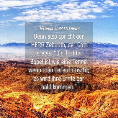 Picture 04 - Jeremia 51:33 LUTH1912 - Denn also spricht der HERR Zebaoth, der Gott - Bible Verse Picture