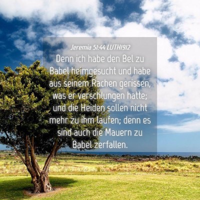 Picture 04 - Jeremia 51:44 LUTH1912 - Denn ich habe den Bel zu Babel heimgesucht und - Bible Verse Picture