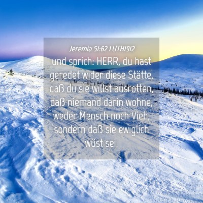 Picture 04 - Jeremia 51:62 LUTH1912 - und sprich: HERR, du hast geredet wider diese - Bible Verse Picture