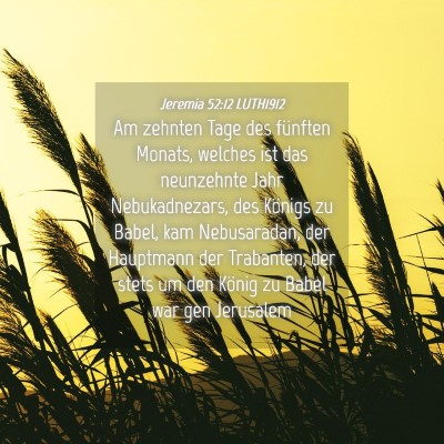 Picture 04 - Jeremia 52:12 LUTH1912 - Am zehnten Tage des fünften Monats, welches ist - Bible Verse Picture