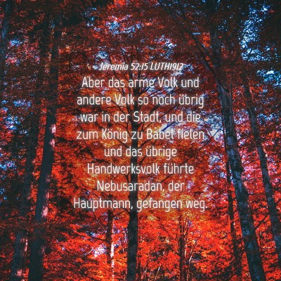 Picture 04 - Jeremia 52:15 LUTH1912 - Aber das arme Volk und andere Volk so noch übrig - Bible Verse Picture