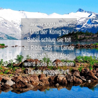 Picture 04 - Jeremia 52:27 LUTH1912 - Und der König zu Babel schlug sie tot zu Ribla, - Bible Verse Picture