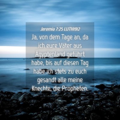 Picture 04 - Jeremia 7:25 LUTH1912 - Ja, von dem Tage an, da ich eure Väter aus - Bible Verse Picture