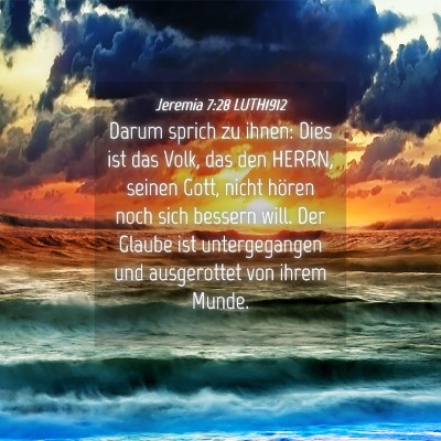 Picture 04 - Jeremia 7:28 LUTH1912 - Darum sprich zu ihnen: Dies ist das Volk, das den - Bible Verse Picture