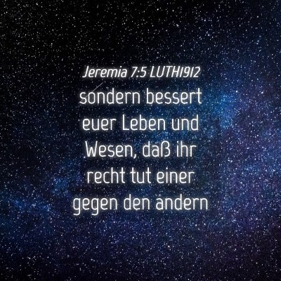 Picture 04 - Jeremia 7:5 LUTH1912 - sondern bessert euer Leben und Wesen, daß ihr - Bible Verse Picture