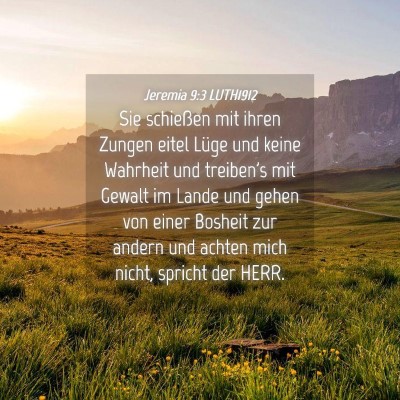 Picture 04 - Jeremia 9:3 LUTH1912 - Sie schießen mit ihren Zungen eitel Lüge und - Bible Verse Picture