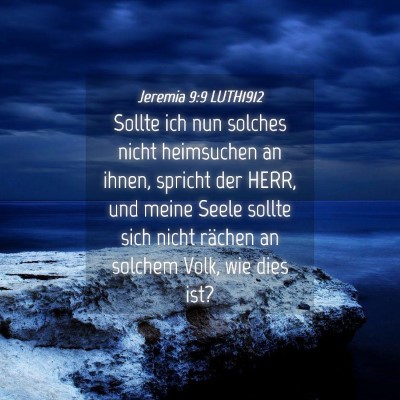 Picture 04 - Jeremia 9:9 LUTH1912 - Sollte ich nun solches nicht heimsuchen an ihnen, - Bible Verse Picture
