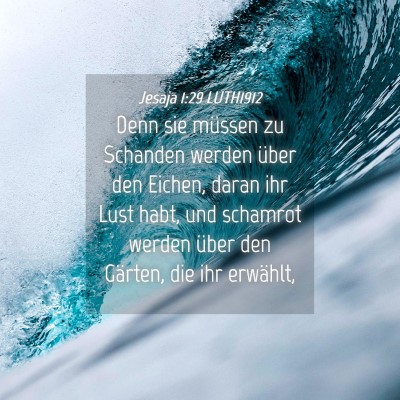 Picture 04 - Jesaja 1:29 LUTH1912 - Denn sie müssen zu Schanden werden über den - Bible Verse Picture
