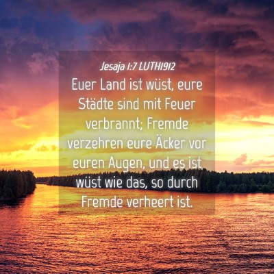 Picture 04 - Jesaja 1:7 LUTH1912 - Euer Land ist wüst, eure Städte sind mit Feuer - Bible Verse Picture