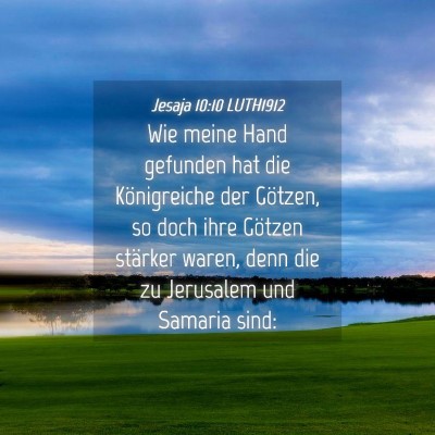 Picture 04 - Jesaja 10:10 LUTH1912 - Wie meine Hand gefunden hat die Königreiche der - Bible Verse Picture