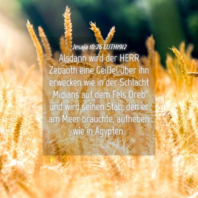 Picture 04 - Jesaja 10:26 LUTH1912 - Alsdann wird der HERR Zebaoth eine Geißel über - Bible Verse Picture
