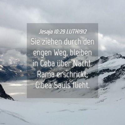 Picture 04 - Jesaja 10:29 LUTH1912 - Sie ziehen durch den engen Weg, bleiben in Geba - Bible Verse Picture
