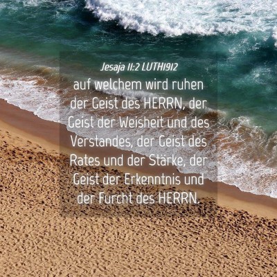 Picture 04 - Jesaja 11:2 LUTH1912 - auf welchem wird ruhen der Geist des HERRN, der - Bible Verse Picture