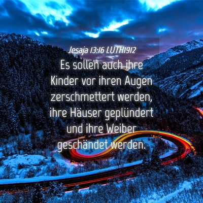 Picture 04 - Jesaja 13:16 LUTH1912 - Es sollen auch ihre Kinder vor ihren Augen - Bible Verse Picture