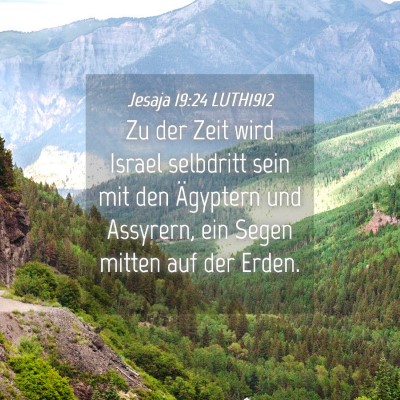Picture 04 - Jesaja 19:24 LUTH1912 - Zu der Zeit wird Israel selbdritt sein mit den - Bible Verse Picture