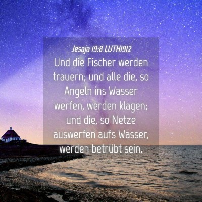Picture 04 - Jesaja 19:8 LUTH1912 - Und die Fischer werden trauern; und alle die, so - Bible Verse Picture