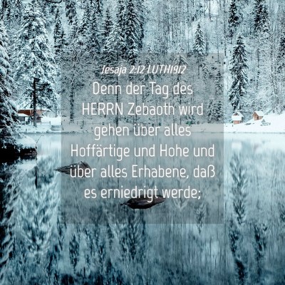Picture 04 - Jesaja 2:12 LUTH1912 - Denn der Tag des HERRN Zebaoth wird gehen über - Bible Verse Picture