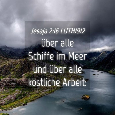 Picture 04 - Jesaja 2:16 LUTH1912 - über alle Schiffe im Meer und über alle - Bible Verse Picture
