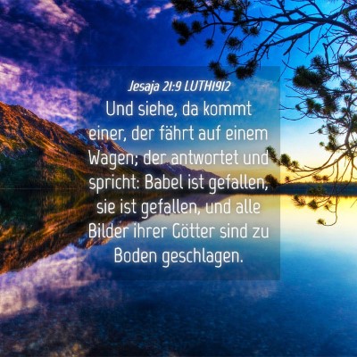 Picture 04 - Jesaja 21:9 LUTH1912 - Und siehe, da kommt einer, der fährt auf einem - Bible Verse Picture