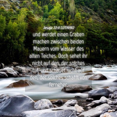Picture 04 - Jesaja 22:11 LUTH1912 - und werdet einen Graben machen zwischen beiden - Bible Verse Picture