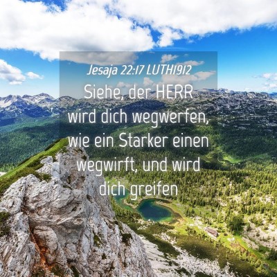 Picture 04 - Jesaja 22:17 LUTH1912 - Siehe, der HERR wird dich wegwerfen, wie ein - Bible Verse Picture