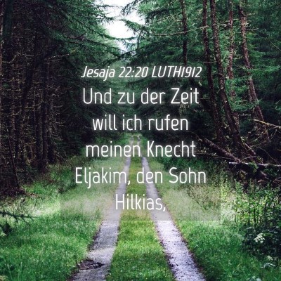 Picture 04 - Jesaja 22:20 LUTH1912 - Und zu der Zeit will ich rufen meinen Knecht - Bible Verse Picture