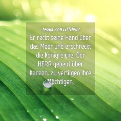 Picture 04 - Jesaja 23:11 LUTH1912 - Er reckt seine Hand über das Meer und erschreckt - Bible Verse Picture