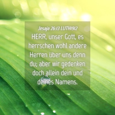 Picture 04 - Jesaja 26:13 LUTH1912 - HERR, unser Gott, es herrschen wohl andere Herren - Bible Verse Picture