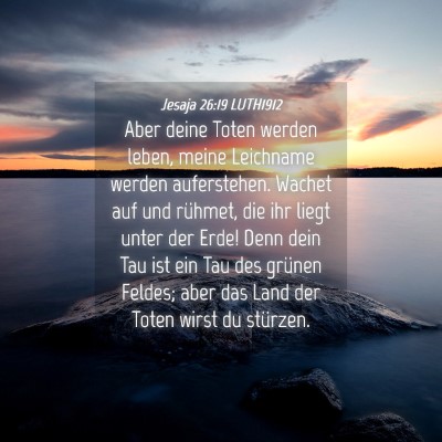 Picture 04 - Jesaja 26:19 LUTH1912 - Aber deine Toten werden leben, meine Leichname - Bible Verse Picture