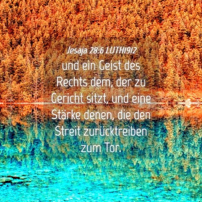 Picture 04 - Jesaja 28:6 LUTH1912 - und ein Geist des Rechts dem, der zu Gericht - Bible Verse Picture